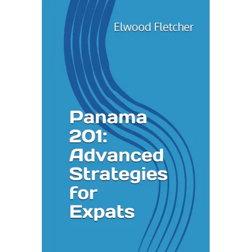 Panama 201: Advanced Strategies for Expats