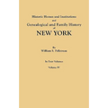 Historic Homes and Institutions and Genealogical and Family History of New York. in Four Volumes. Volume IV