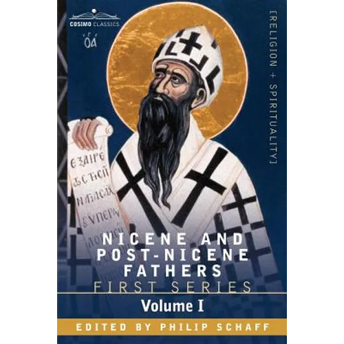 Nicene and Post-Nicene Fathers: First Series Volume I - The Confessions and Letters of St. Augustine
