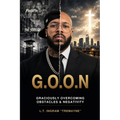 G.O.O.N: Graciously Overcoming Obstacles and Negativity