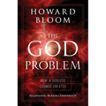 God Problem: How a Godless Cosmos Creates