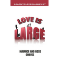 Love Is Large: Learning To Love In A Big Way