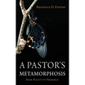 A Pastor's Metamorphosis