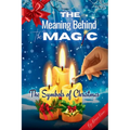 The Meaning Behind the Magic: The Symbols of Christmas