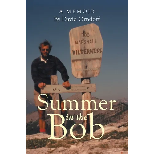 Summer in the Bob: A Memoir