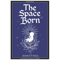 The Space Born: Illustrated Edition