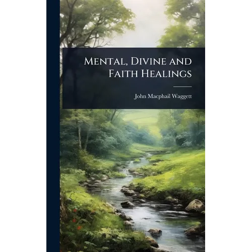 Mental, Divine and Faith Healings