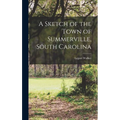A Sketch of the Town of Summerville, South Carolina