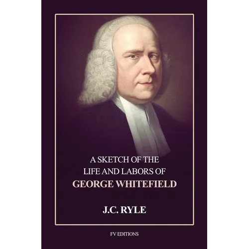 A Sketch of the Life and Labors of George Whitefield: Pocket-sized edition