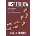 Just Follow: Best Life Ever Following God 40 Day Global Prayer Journey