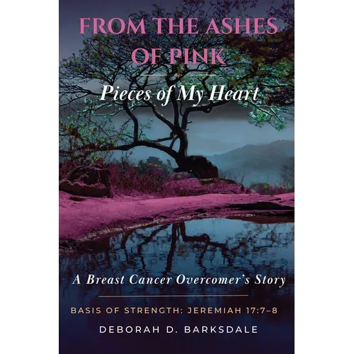 Pieces of My Heart: From the Ashes of Pink