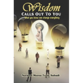 Wisdom Calls Out To You: What you know can change everything