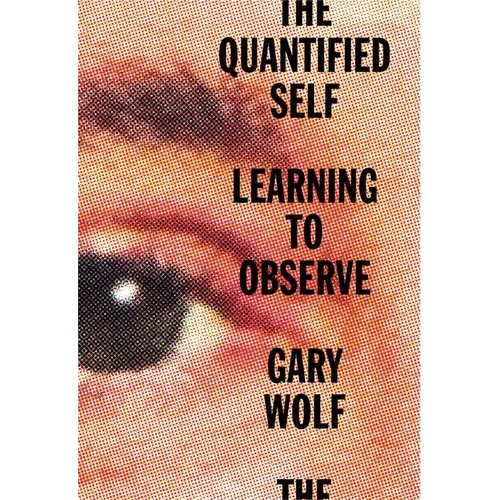 The Quantified Self: Learning to Observe