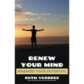 Renew Your Mind, Maximize Your Potential