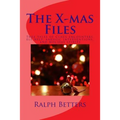 The X-mas Files: True tales of Claus encounters, elf help, angelic interventions, and holiday spirits