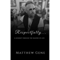 Respectfully... A Journey Through the Seasons of Life