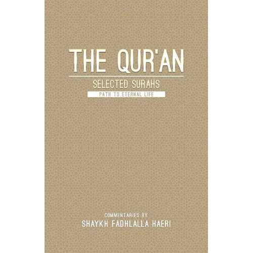 The Quran- Selected Surahs: Path to Eternal Life