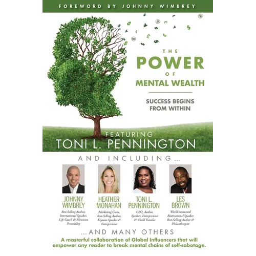 The POWER of MENTAL WEALTH Featuring Toni L. Pennington: Success Begins From Within