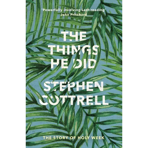 The Things He Did: The Story of Holy Week