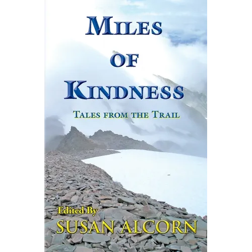 Miles of Kindness: Tales from the Trail