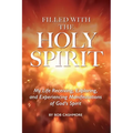 Filled with the Holy Spirit: My Life Receiving, Exploring, and Experiencing Manifestations of God's Spirit