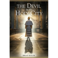The Devil in the Holy City: How the Roman Catholic Church Corrupted Christianity