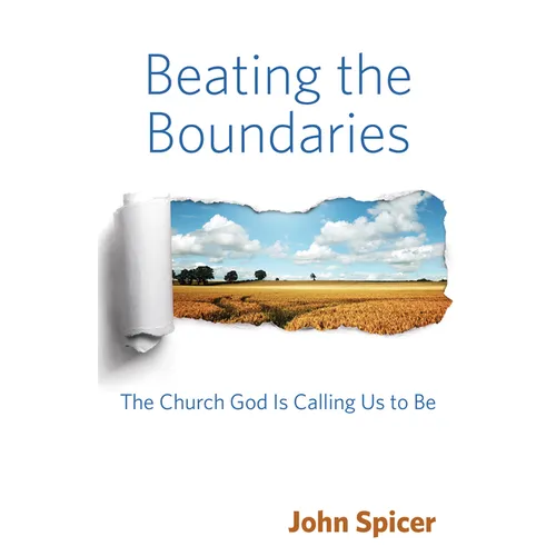 Beating the Boundaries: The Church God Is Calling Us to Be