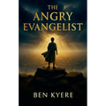 The Angry Evangelist