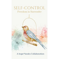 Self-Control: Freedom in Surrender