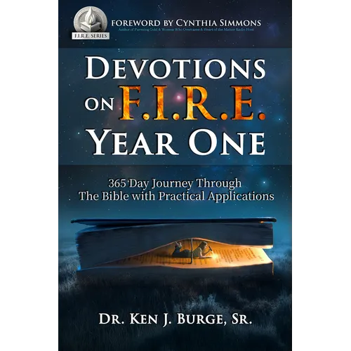 Devotions on F.I.R.E.: 365 Day Journey Through the Bible with Practical Applications
