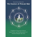 The Essence of Pencak Silat: Combative Structure of Jurus, Inner Power and Psychosomatic Power of Pukulan Pentjak Silat Sera