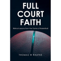 Full Court Faith: Biblical Lessons from the Game of Basketball