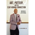 Art, Pottery, and the Clay-Human Connection: Understanding the Prophet Whom God Has Set in the Church!