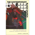 The Contemporary Black Church: The New Dynamics of African American Religion