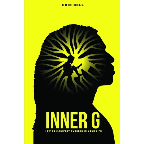 Inner G: How To Manifest Success In Your Life