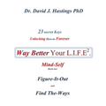 23 Secret Keys unlocking How To Forever Way Better Your L.I.F.E.: Mind-Self