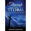 Through The Storm: A Story of Hope, Faith, and Love