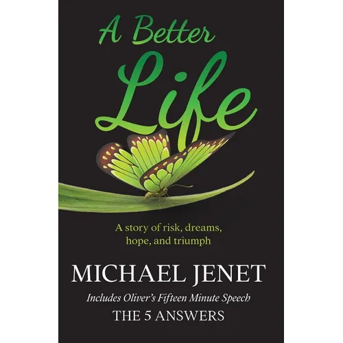A Better Life: A story of risk, dreams, hope, and triumph