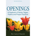 Openings (2nd Edition): A Daybook of Saints, Sages, Psalms and Prayer Practices