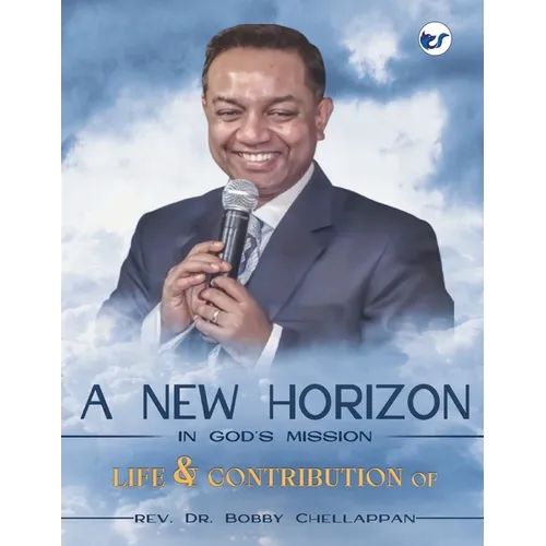 New Horizon of Mission: Life and Contribution of Rev. Dr. Bobby Chellappan