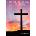 Out of Suffering Into Glory