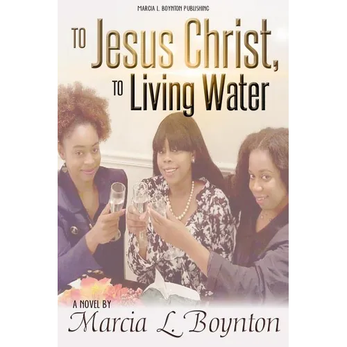 To Jesus Christ, To Living Water
