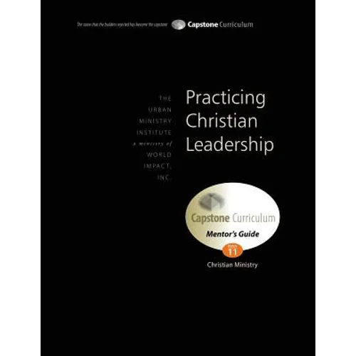 Practicing Christian Leadership, Mentor's Guide: Capstone Module 11, English