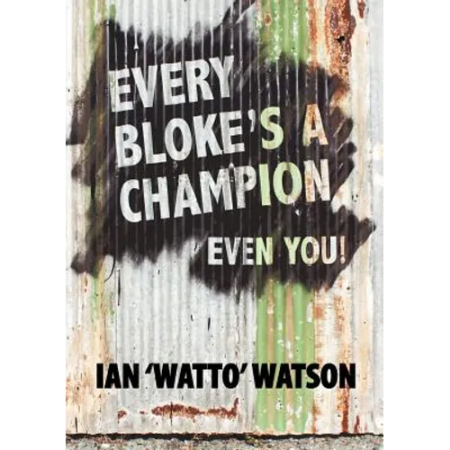 Every Bloke's a Champion... Even You!