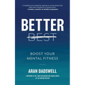 Better: Boost Your Mental Fitness