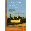In the Heart of the Desert: The Spirituality of the Desert Fathers and Mothers
