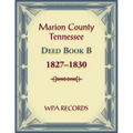Marion County, Tennessee Deed Book B, 1827-1830