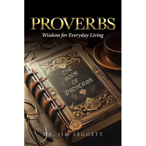 Proverbs: Wisdom for Everyday Living