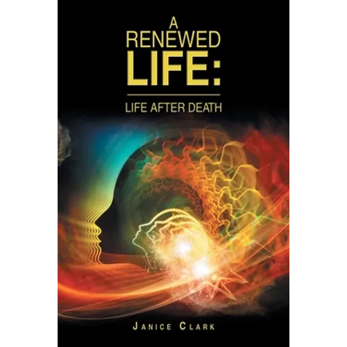 A Renewed Life: Life After Death