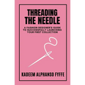 Threading the Needle: A Fashion Designer's Guide to Successfully Launching Your First Collection